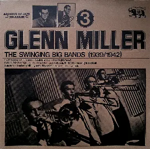 Pochette The Swinging Big Bands (1939/1942) - Glenn Miller, Vol. 3