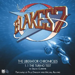 Pochette de Blake's 7: The Liberator Chronicles: The Turing Test de Paul Darrow - Simon Guerrier