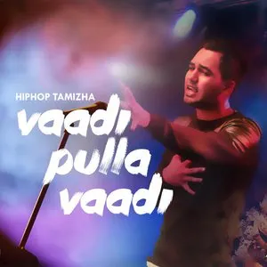 Pochette de Vaadi Pulla Vaadi de Hiphop Tamizha