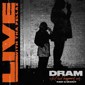Pochette de What Had Happened Was… Raw & Uncut: Live With Tha Fellaz de DRAM