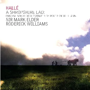 Pochette de A Shropshire Lad: English Songs Orchestrated by Roderick Williams de Roderick Williams - Sir Mark Elder - Hallé Orchestra