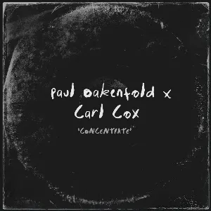 Pochette de Concentrate de Paul Oakenfold - Carl Cox