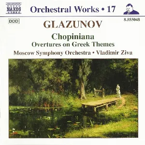 Pochette de Orchestral Works, Volume 17: Chopiniana / Overtures on Greek Themes de Alexander Glazunov - Moscow Symphony Orchestra