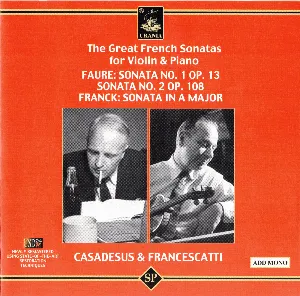 Pochette Fauré: Sonata no. 1, op. 13 / Sonata no. 2, op. 108 / Franck: Sonata in A major