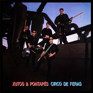 Pochette de Circo de Feras de Xutos & Pontapés