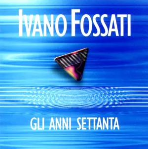 Pochette de Gli anni settanta de Ivano Fossati
