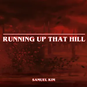 Pochette de Running Up That Hill - Orchestral Version (from “Stranger Things”) de Samuel Kim