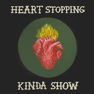 Pochette Heart Stopping Kinda Show