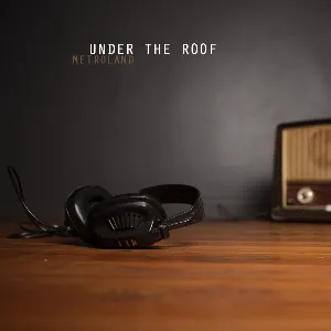 Pochette de Under The Roof de Metroland