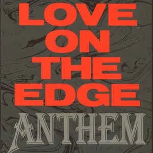 Pochette de Love On The Edge de Anthem