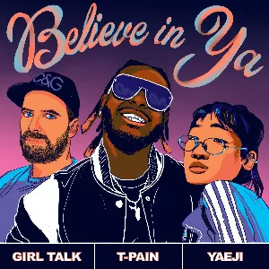 Pochette de Believe In Ya de Girl Talk - Yaeji - T‐Pain