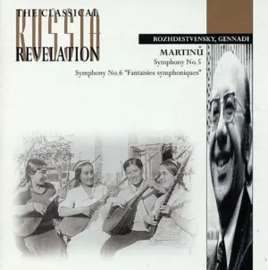 Pochette de Symphony no. 5 / Symphony no. 6 ("Fantaisies symphoniques") de Gennady Rozhdestvensky - Bohuslav Martinů