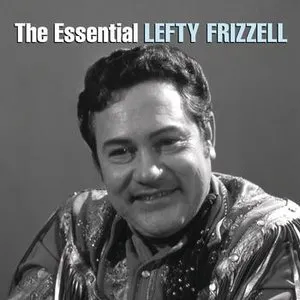 Pochette de The Essential Lefty Frizzell de Lefty Frizzell