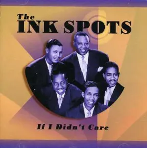 Pochette de If I Didn't Care de The Ink Spots