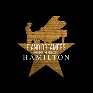 Pochette de Piano Dreamers Perform the Songs of Hamilton de Piano Dreamers
