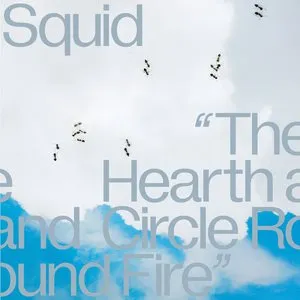 Pochette de The Hearth and Circle Round Fire de Squid