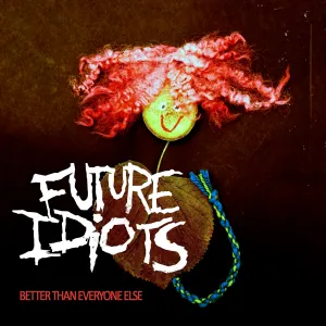 Pochette de Better Than Everyone Else de Future Idiots