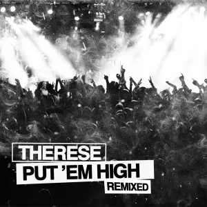 Pochette de Put ’Em High Remixed de Therese