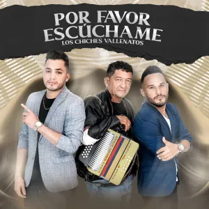 Pochette de Por favor escúchame de Los Chiches Vallenatos