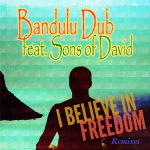 Pochette de I Believe In Freedom Remixes de Bandulu Dub