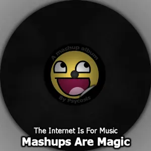 Pochette de Mashups Are Magic: The Internet Is for Music de Psynwav - Psynwav