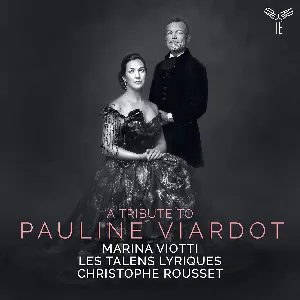 Pochette de A Tribute to Pauline Viardot de Les Talens Lyriques - Marina Viotti - Christophe Rousset