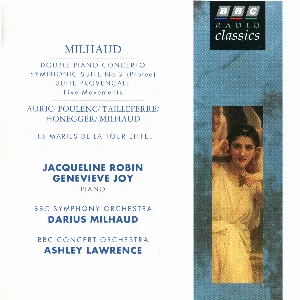 Pochette Milhaud: Double Piano Concerto / Symphonic Suite no. 2 (Protee) / Suite provençale (five movements) / Auric-Poulenc-Tailleferre-Honegger-Milhaud: Les Maries de la Tour Eiffel