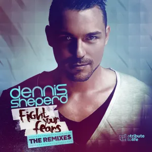 Pochette de Fight Your Fears - The Remixes (Extended Mixes) de Dennis Sheperd