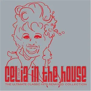 Pochette Celia in the House: Classic Hits Remixed