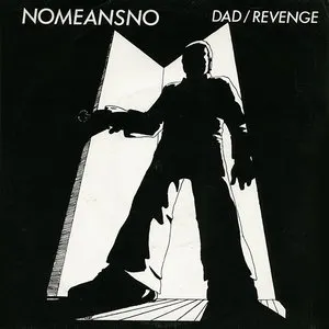 Pochette de Dad / Revenge de NoMeansNo