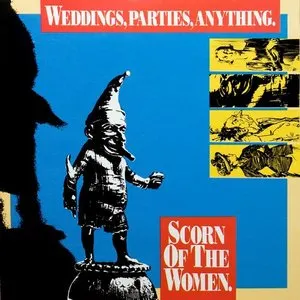 Pochette de Scorn of the Women de Weddings Parties Anything