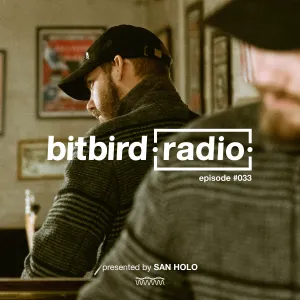 Pochette de San Holo presents: bitbird Radio #033 de San Holo