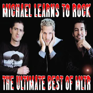 Pochette de The Ultimate Best of MLTR de Michael Learns to Rock
