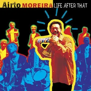 Pochette de Life After That de Airto Moreira