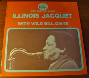Pochette de Illinois Jacquet with Wild Bill Davis de Illinois Jacquet - Wild Bill Davis