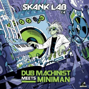 Pochette Skank Lab #4 - Dub Machinist Meets Miniman