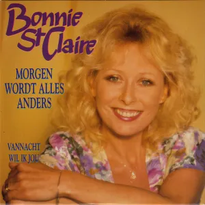 Pochette de Morgen wordt alles anders / Vannacht wil ik jou de Bonnie St. Claire