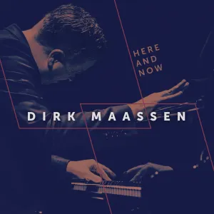 Pochette de Here and Now de Dirk Maassen