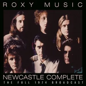 Pochette de Newcastle Complete de Roxy Music