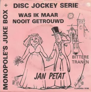 Pochette de Was ik maar nooit getrouwd / Bittere tranen de Johnny Blenco
