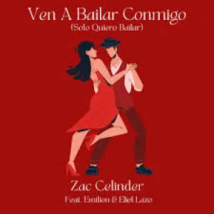 Pochette de Ven a bailar conmigo (Solo quiero bailar) de Zac Celinder