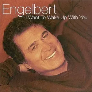 Pochette de I Want to Wake Up With You de Engelbert Humperdinck