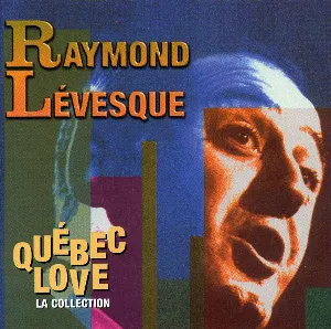 Pochette de Québec Love de Raymond Lévesque