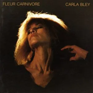 Pochette de Fleur Carnivore de Carla Bley