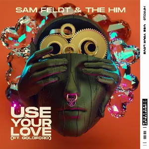 Pochette de Use Your Love de Sam Feldt