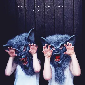 Pochette de Thick as Thieves de The Temper Trap