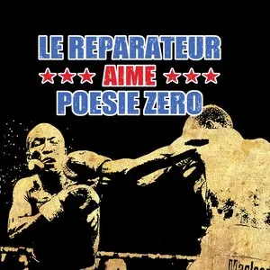 Pochette de Le Réparateur aime Poésie Zéro de Poésie Zéro