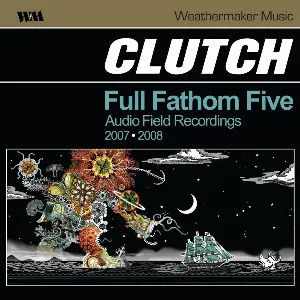 Pochette Full Fathom Five: Audio Field Recordings 2007/2008