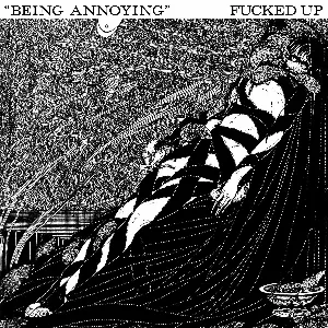 Pochette de Being Annoying de Fucked Up