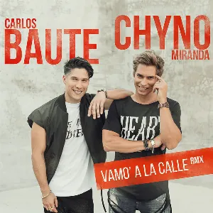 Pochette de Vamo’ a la calle (remix) de Chyno Miranda - Carlos Baute